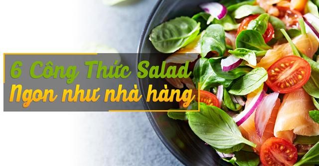 Cách làm 6 món salad vừa giảm cân vừa ngon như ăn nhà hàng